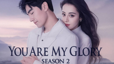 You Are My Glory Season 2