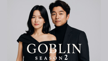 Goblin Season 2 (2025) – Gong Yoo and Song Hye-kyo Return!